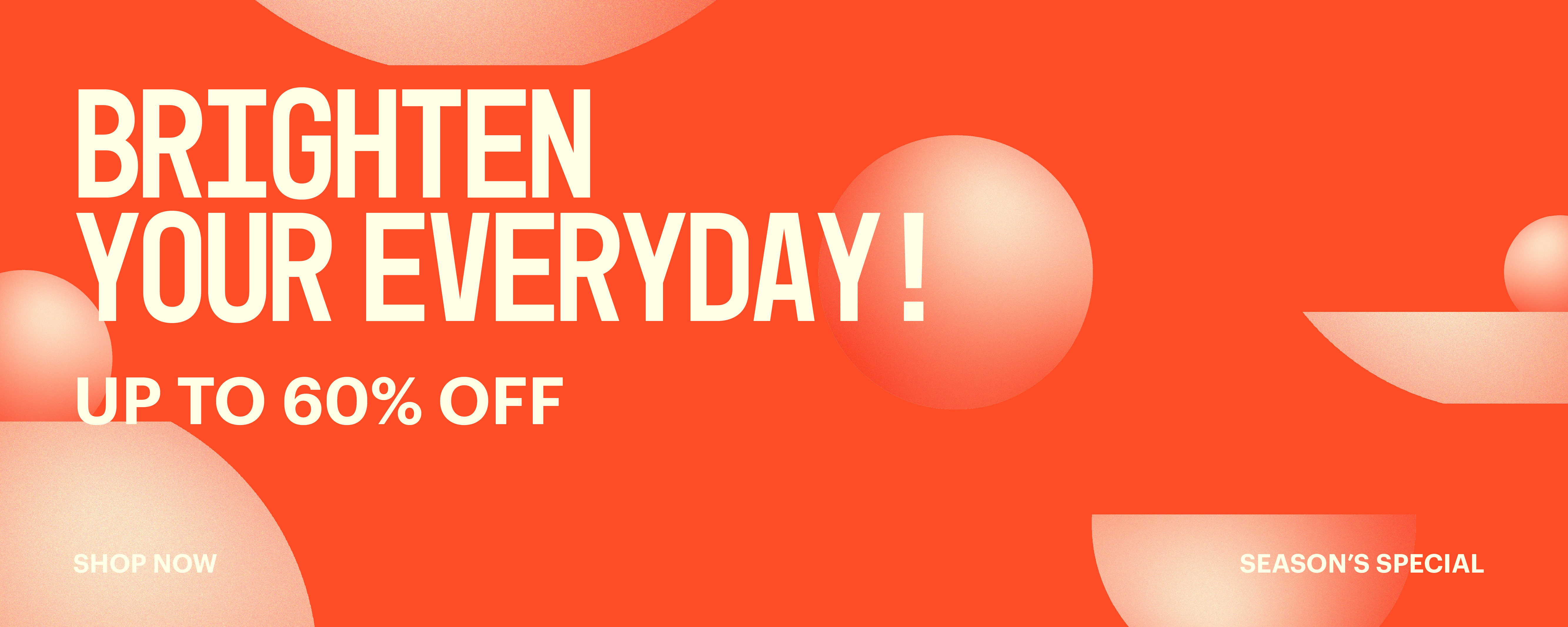 Brighten Your Everyday