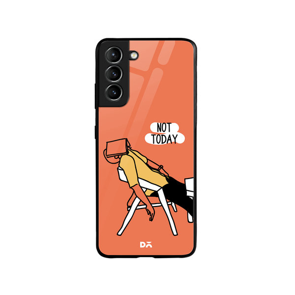 

DailyObjects Not Today Glass Case Cover For Samsung Galaxy S21 Plus