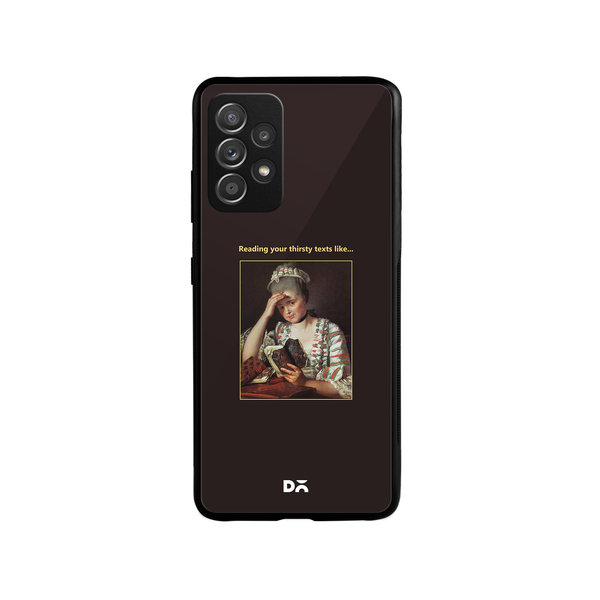 

DailyObjects Thirsty Text Glass Case Cover For Samsung Galaxy A73