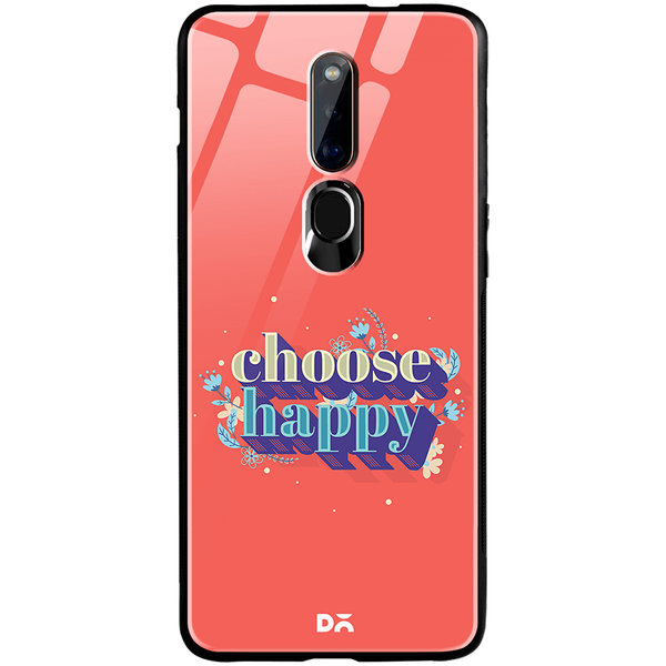 

DailyObjects Choose Happy Glass Case Cover For Oppo F11 Pro