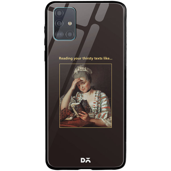 

DailyObjects Thirsty Text Glass Case Cover For Samsung Galaxy A51